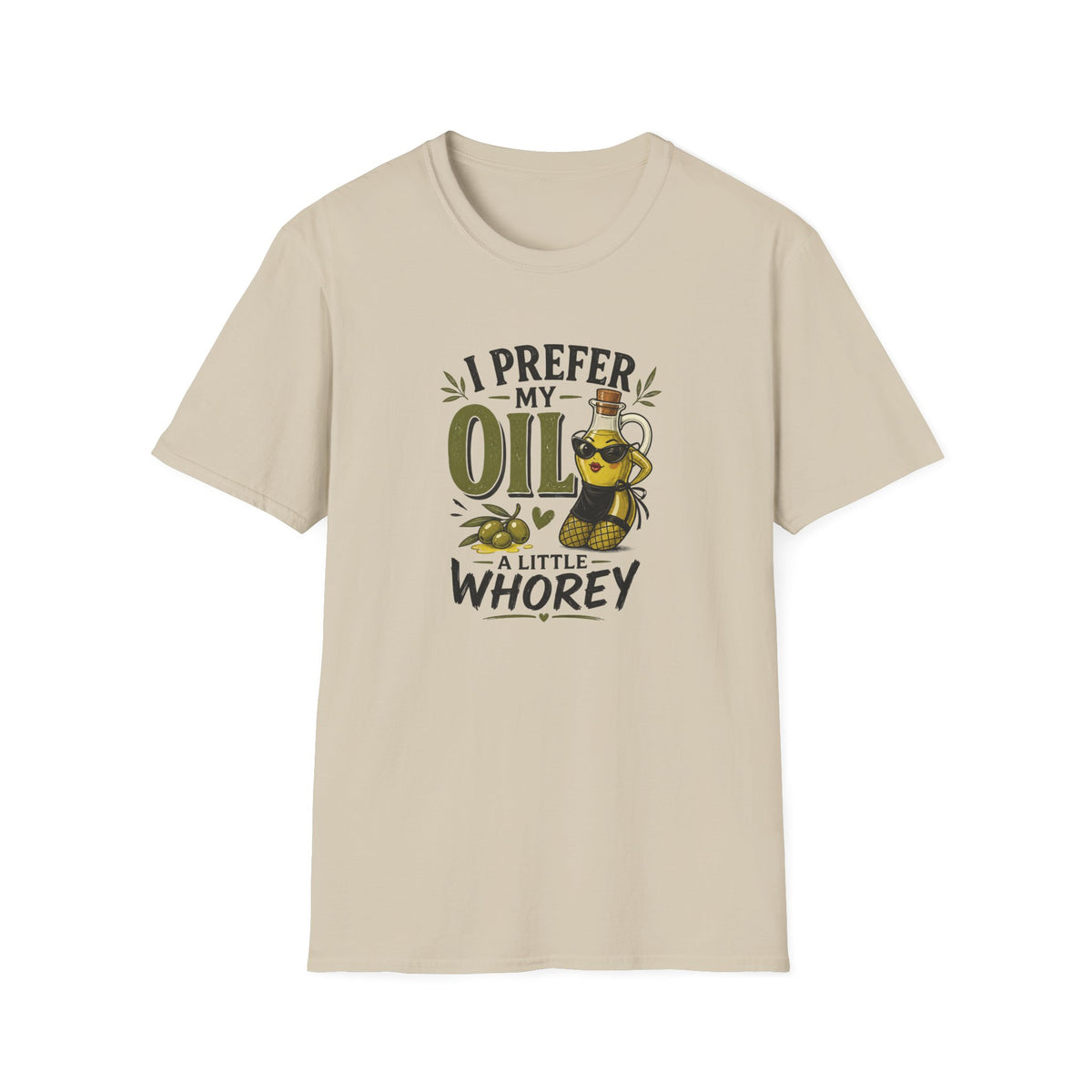 I Prefer My Oil a Little Whorey  T-Shirt