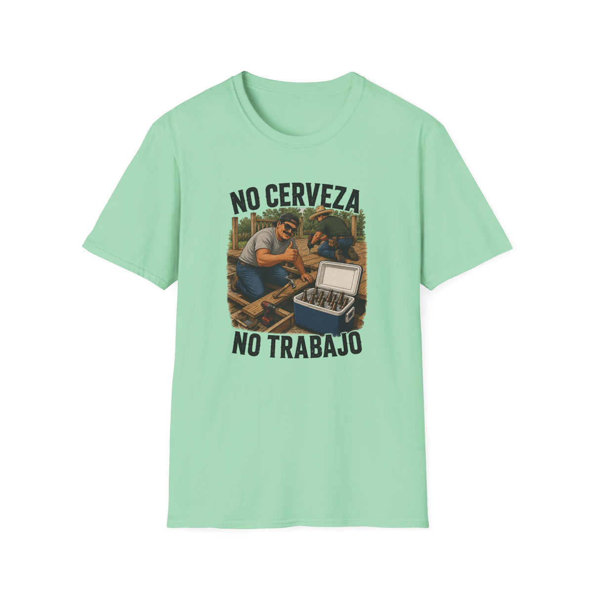 No Cerveza, No Trabajo T-Shirt
