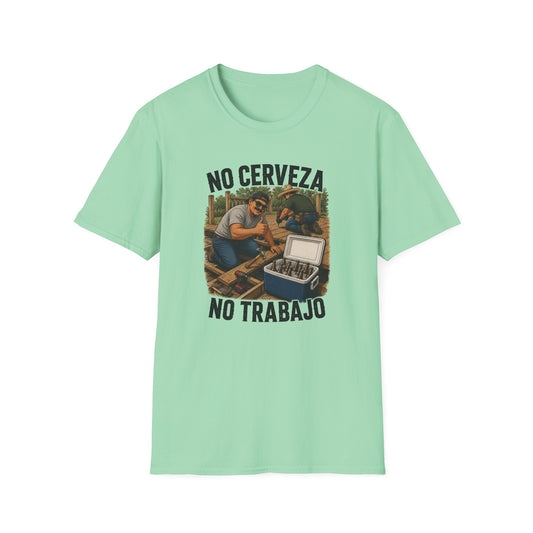 No Cerveza, No Trabajo T-Shirt