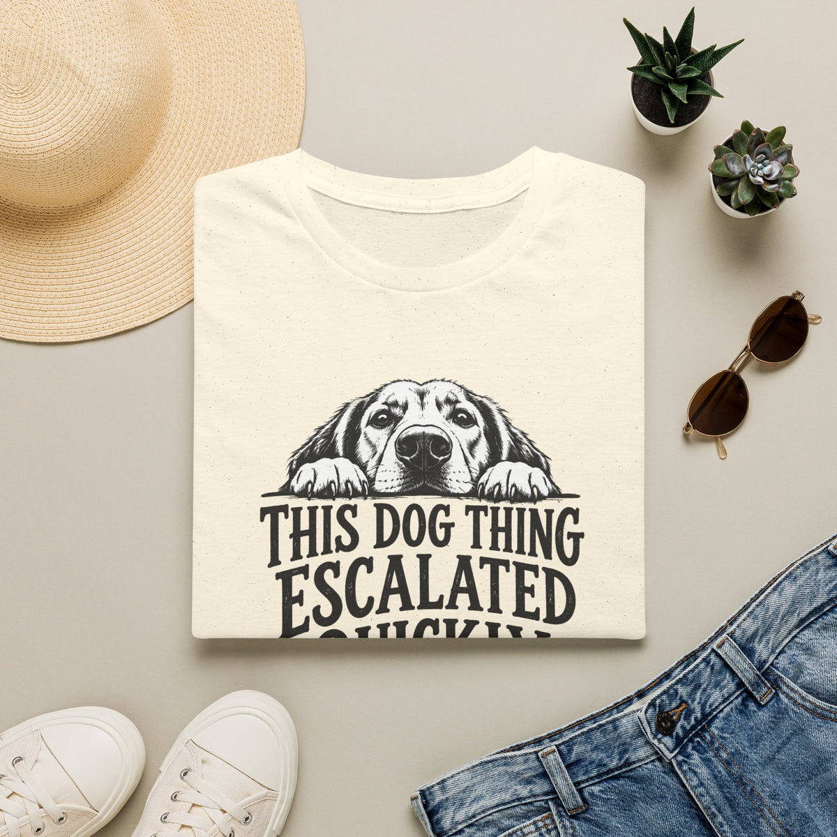 This Dog Thing Escalated Quickly  T-Shirt