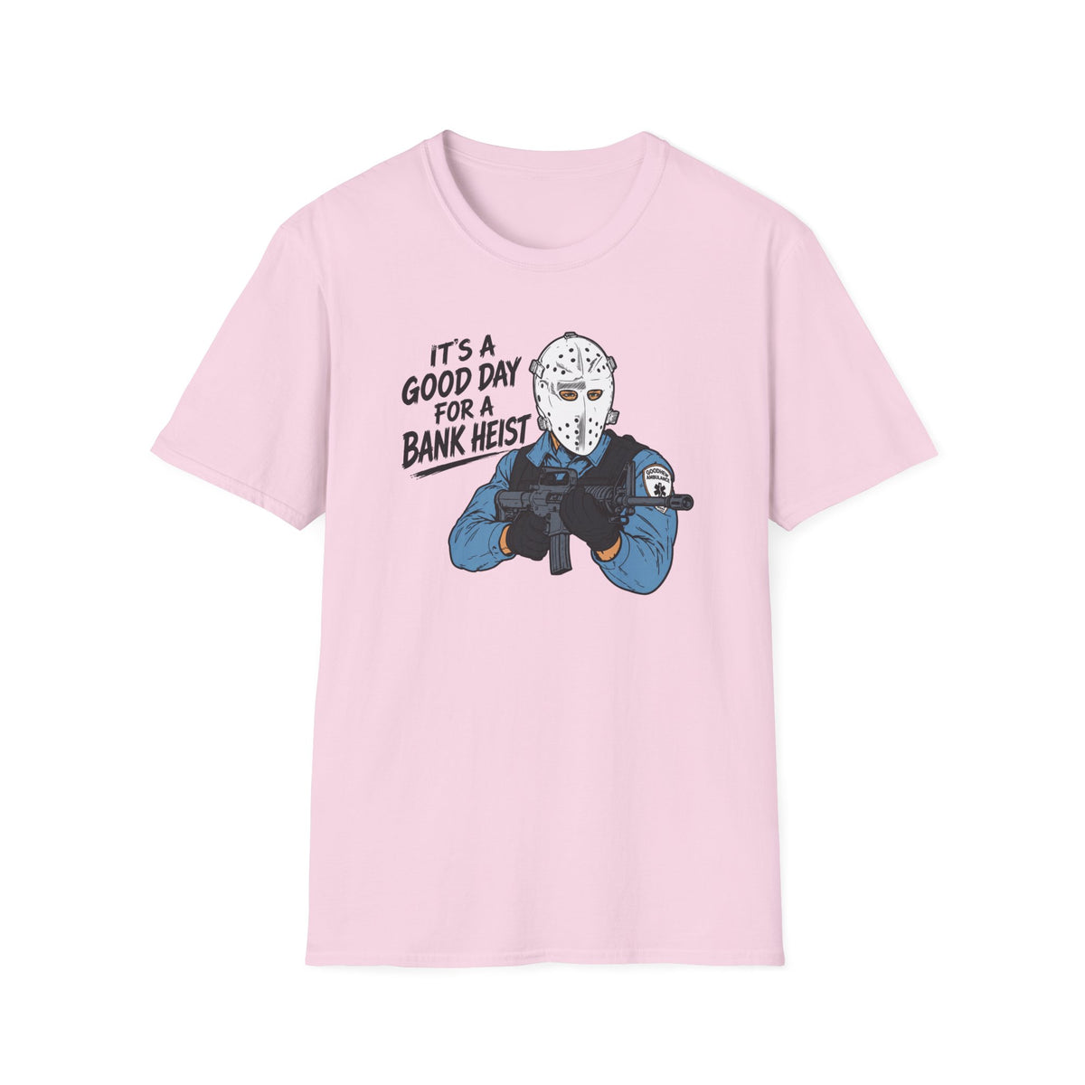 It's a Good Day for a Bank Heist T-Shirt