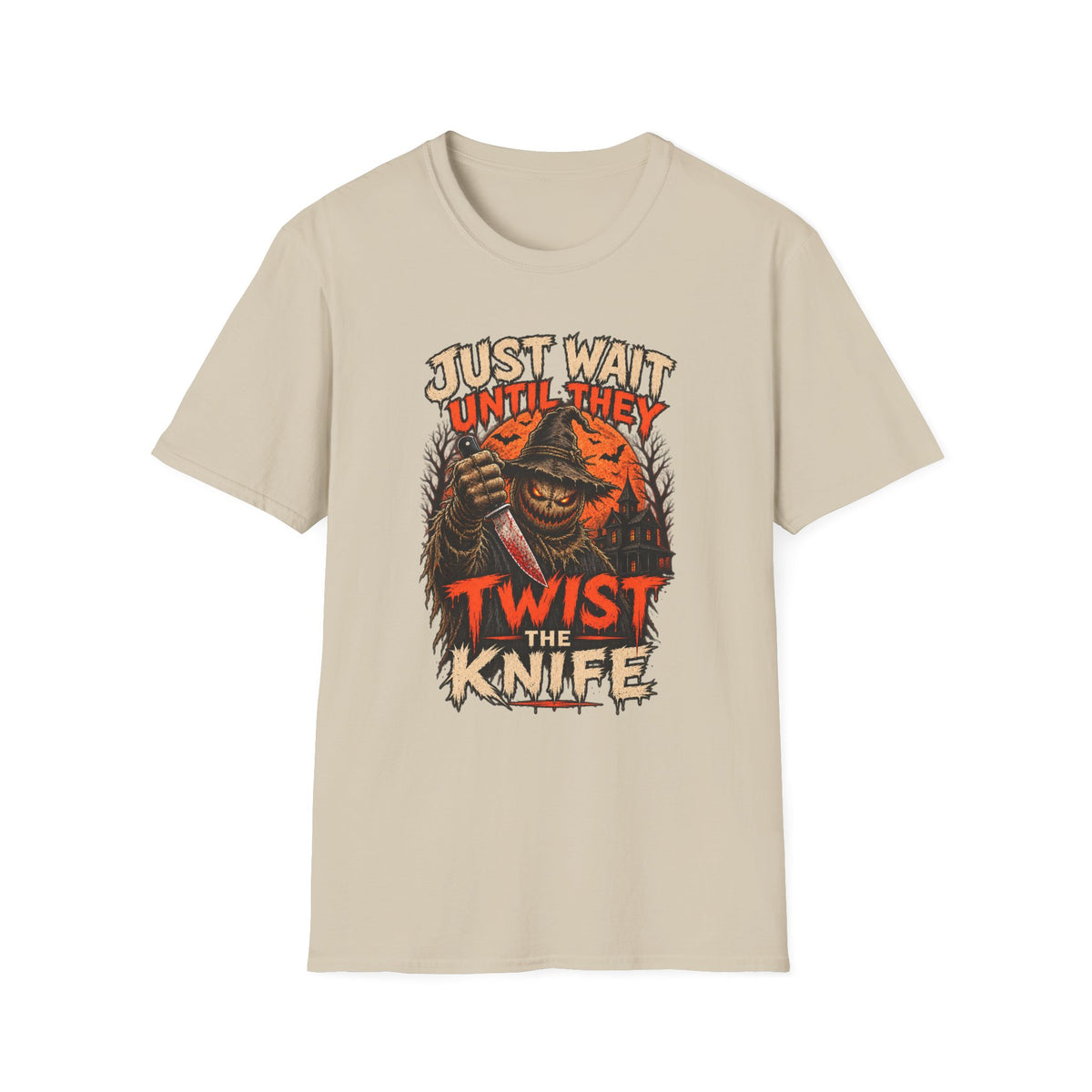 Just Wait Until They Twist the Knife T-Shirt