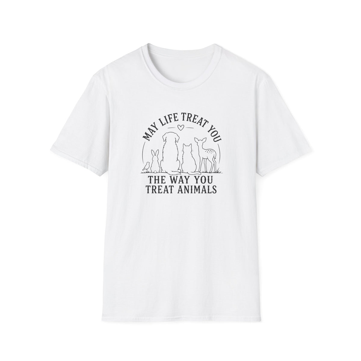 May Life Treat You the Way You Treat Animals T-Shirt