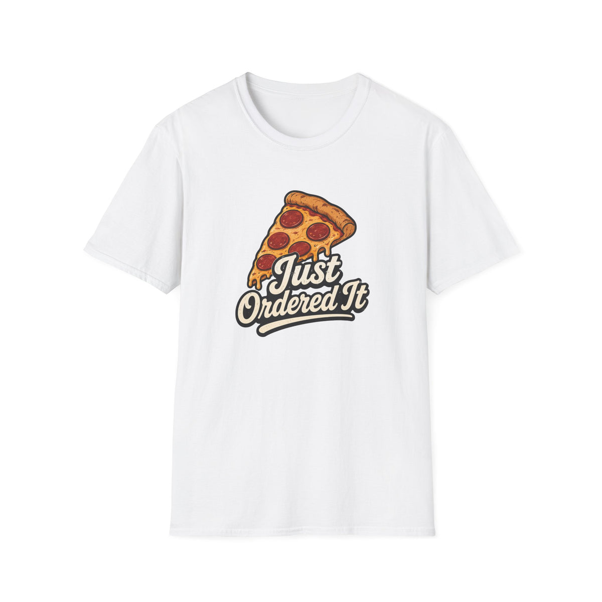 Just Ordered It T-Shirt