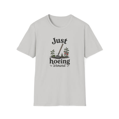 Just Hoeing Around T-Shirt