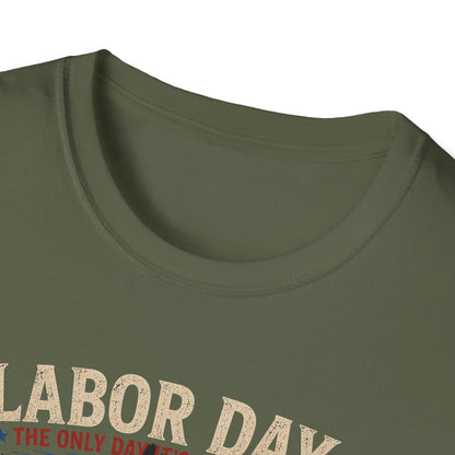 Labor Day: The Only Day It’s Acceptable to Get Drunk T-Shirt