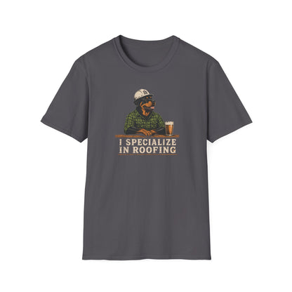 I Specialize in Roofing  T-Shirt