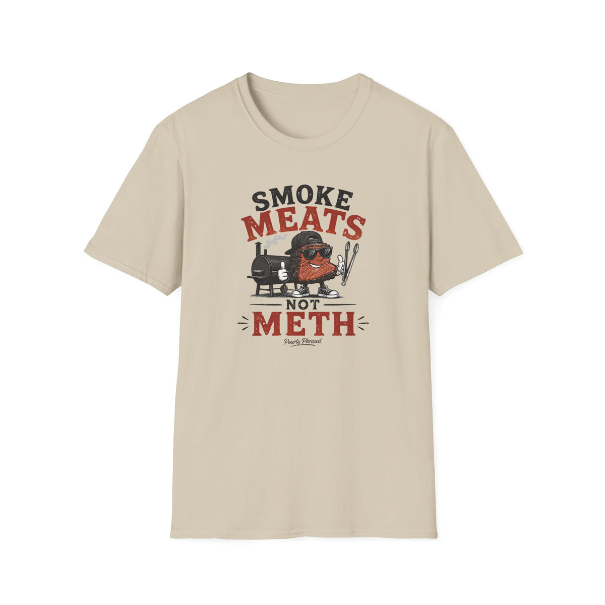Smoke Meats Not Meth T-Shirt