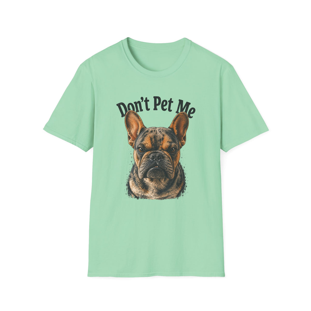 Don't Pet Me – French Bulldog T-Shirt