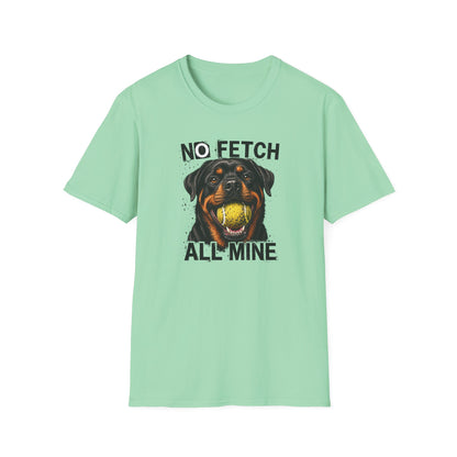 No Fetch. All Mine. T-Shirt
