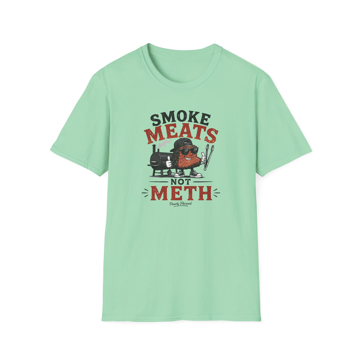 Smoke Meats Not Meth T-Shirt