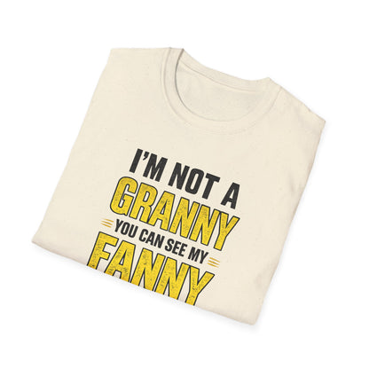 I'm Not a Granny, You Can See My Fanny T-Shirt