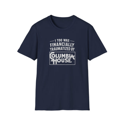 I Too Was Financially Traumatized By Columbia House T-Shirt