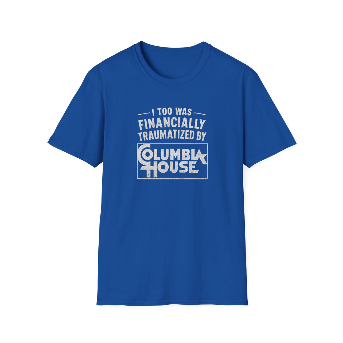 I Too Was Financially Traumatized By Columbia House T-Shirt