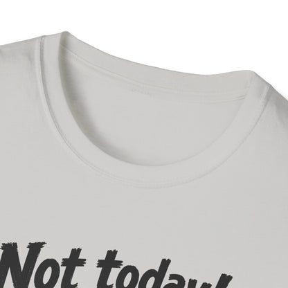 Not Today ICE! T-Shirt