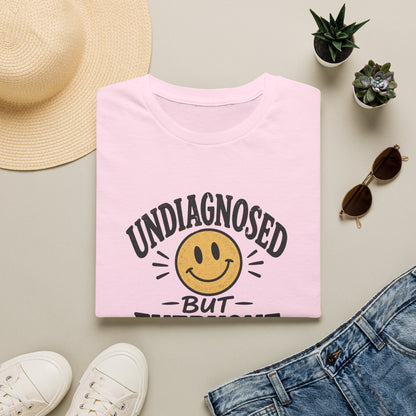 Undiagnosed But Everyone Knows  T-Shirt