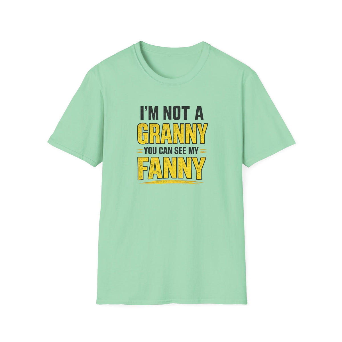 I'm Not a Granny, You Can See My Fanny T-Shirt