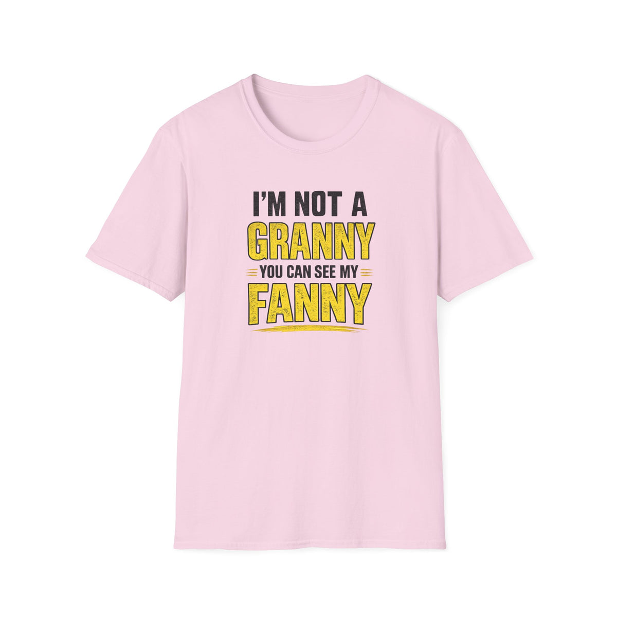 I'm Not a Granny, You Can See My Fanny T-Shirt