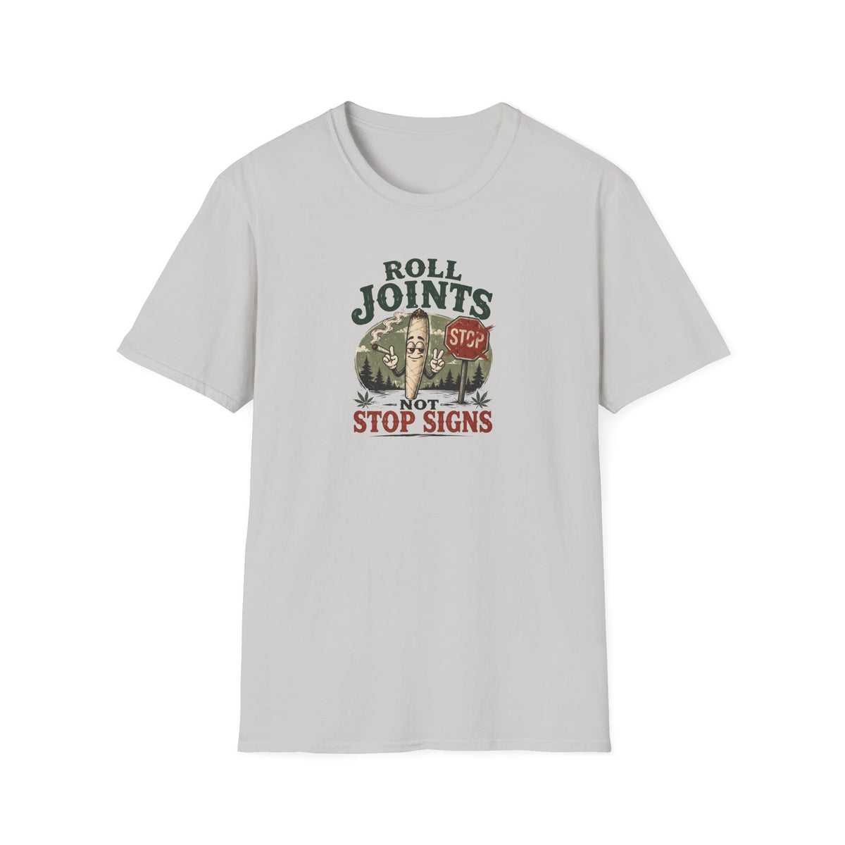 Roll Joints, Not Stop Signs T-Shirt