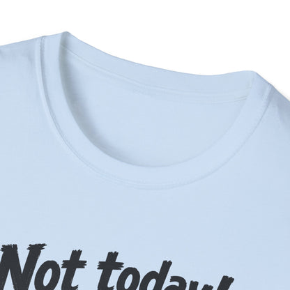 Not Today ICE! T-Shirt