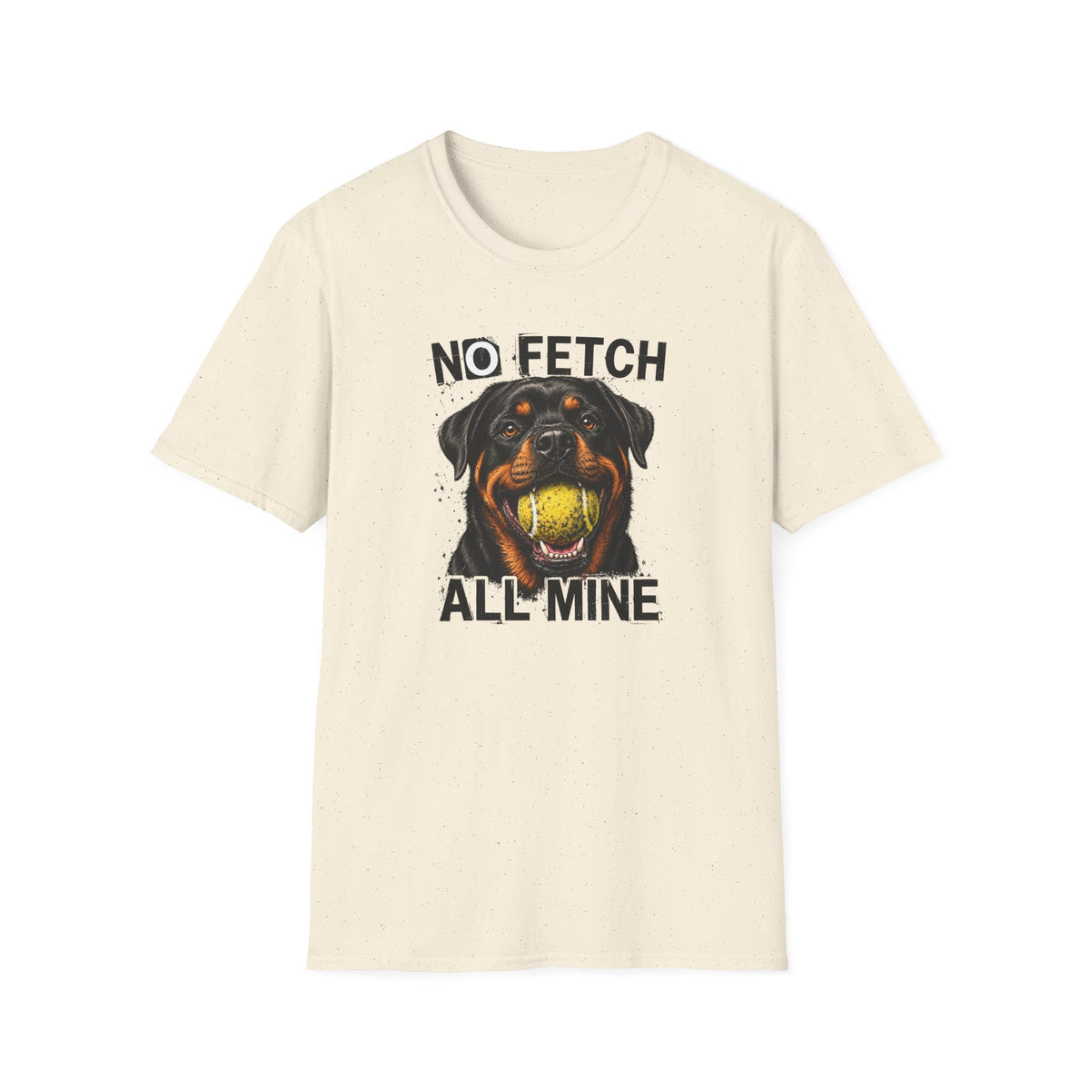 No Fetch. All Mine. T-Shirt