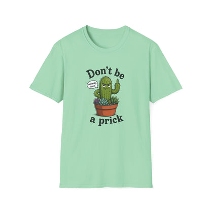Don't Be a Prick Cactus T-Shirt