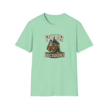 Pour Decisions T-Shirt