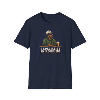 I Specialize in Roofing  T-Shirt
