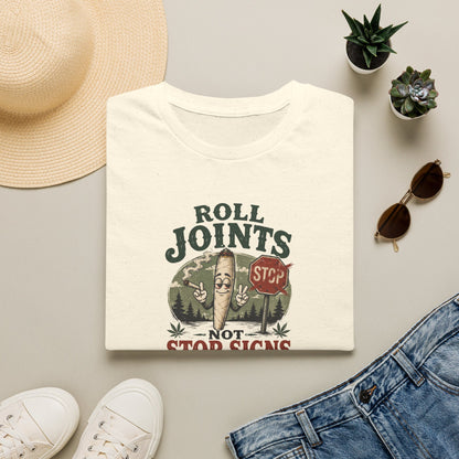 Roll Joints, Not Stop Signs T-Shirt