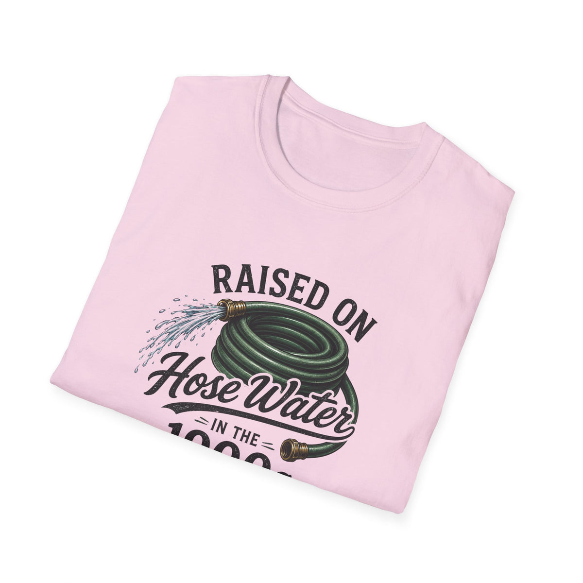 Raised on Hose Water T-Shirt