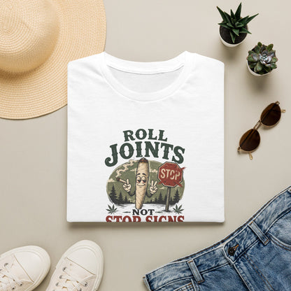 Roll Joints, Not Stop Signs T-Shirt