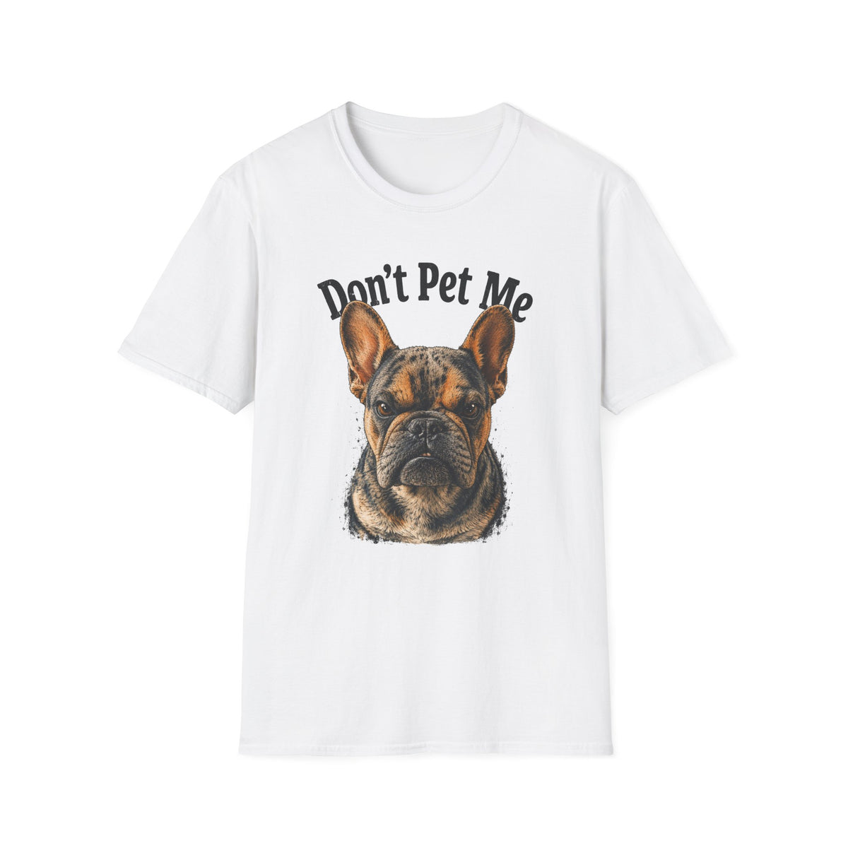Don't Pet Me – French Bulldog T-Shirt