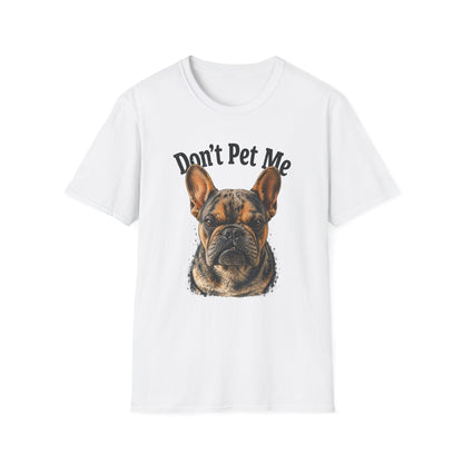 Don't Pet Me – French Bulldog T-Shirt