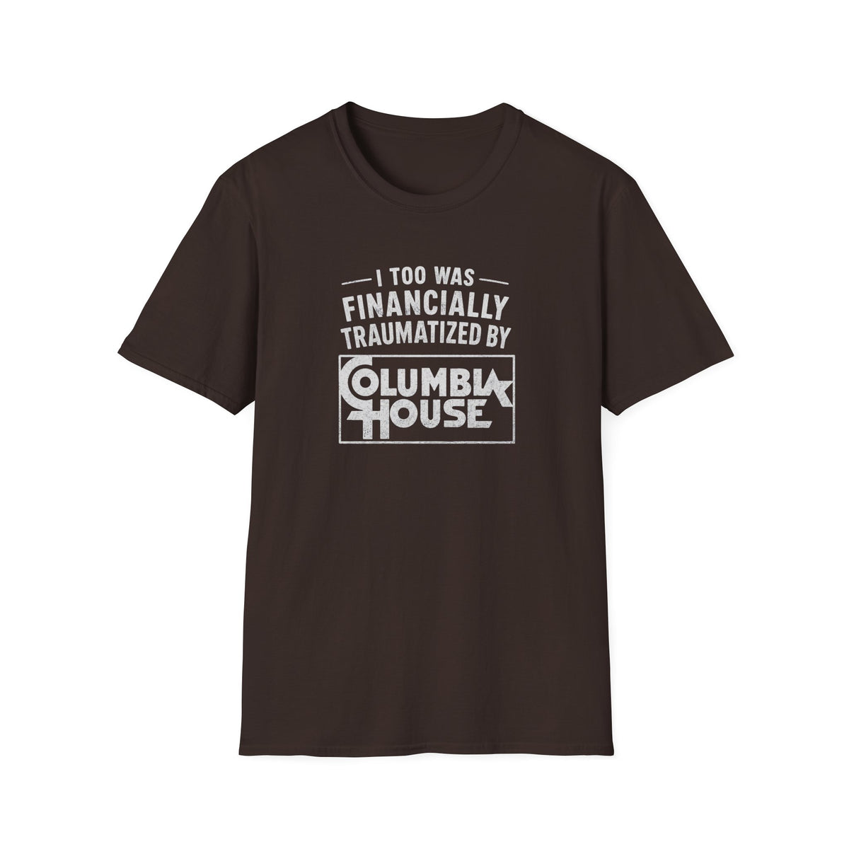 I Too Was Financially Traumatized By Columbia House T-Shirt