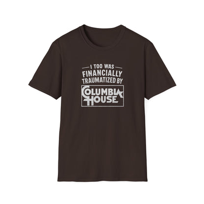 I Too Was Financially Traumatized By Columbia House T-Shirt