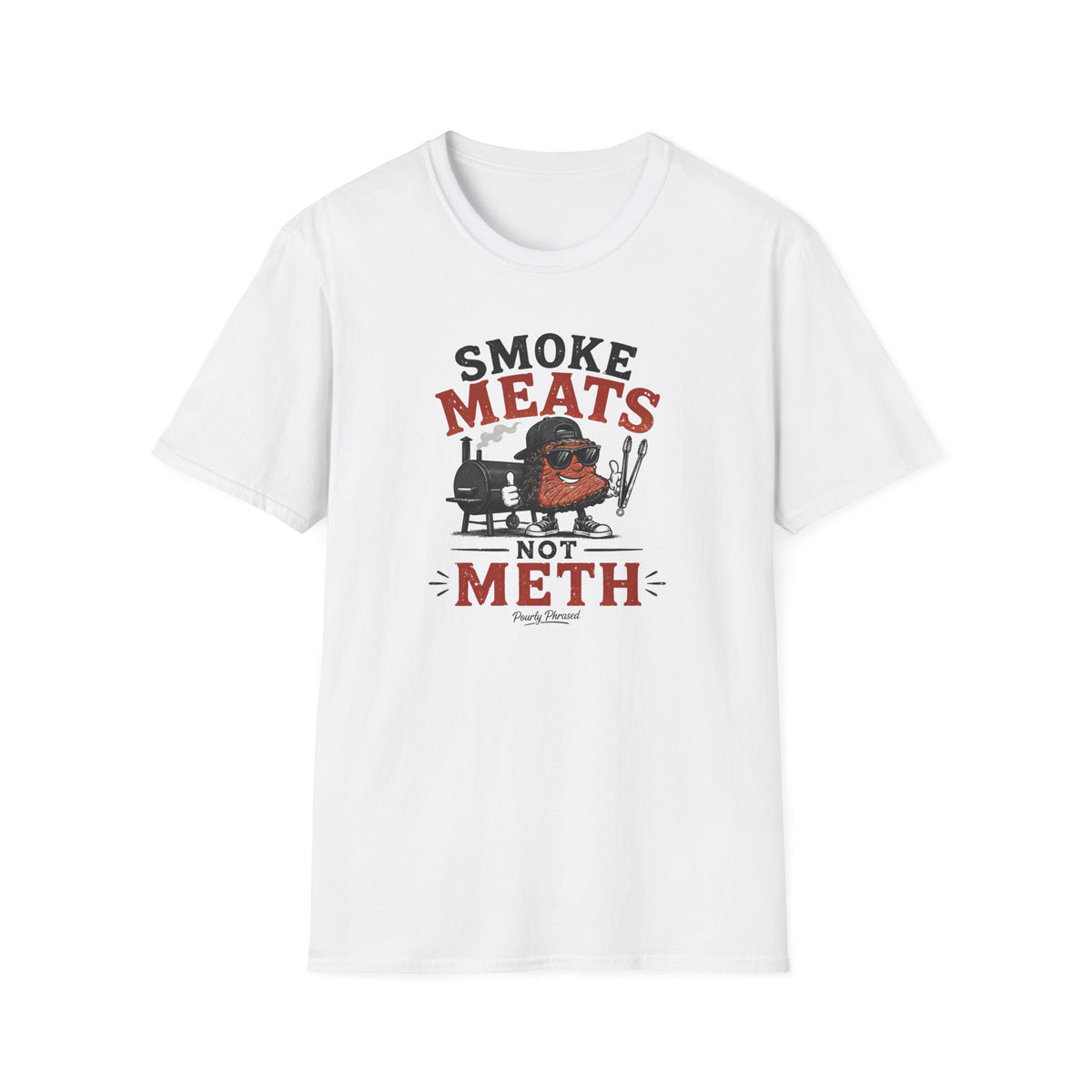 Smoke Meats Not Meth T-Shirt