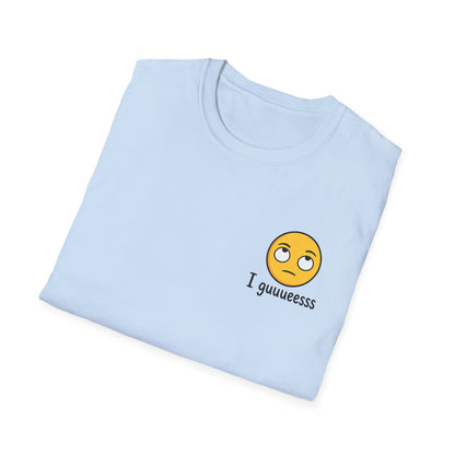 I guuuesss T-Shirt