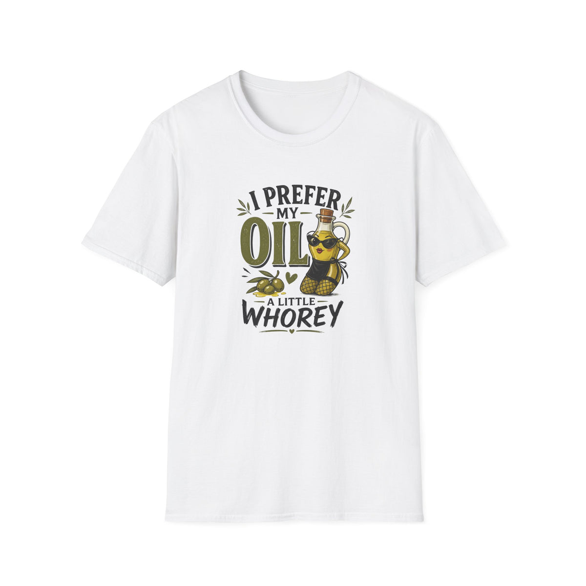 I Prefer My Oil a Little Whorey  T-Shirt