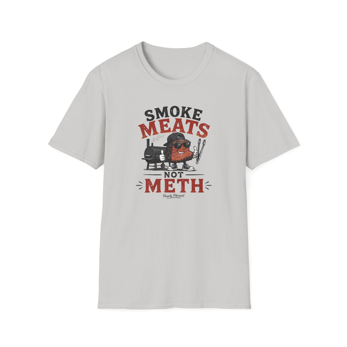 Smoke Meats Not Meth T-Shirt