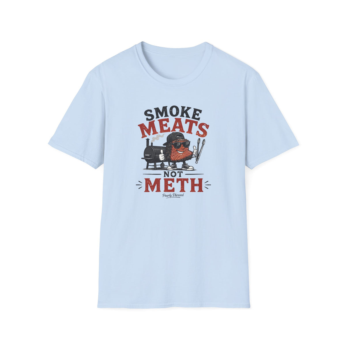 Smoke Meats Not Meth T-Shirt