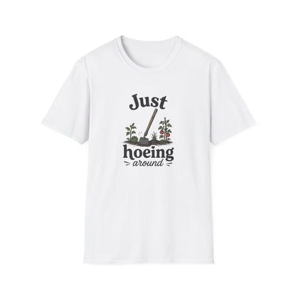 Just Hoeing Around T-Shirt