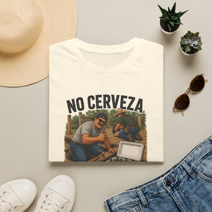 No Cerveza, No Trabajo T-Shirt