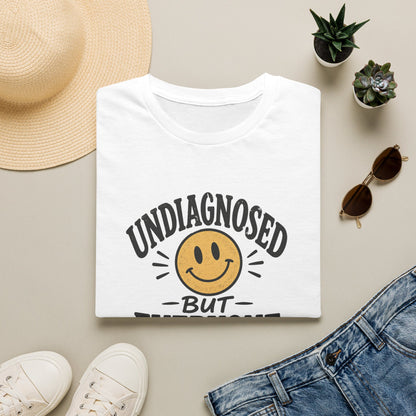 Undiagnosed But Everyone Knows  T-Shirt