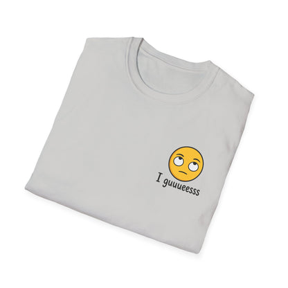 I guuuesss T-Shirt
