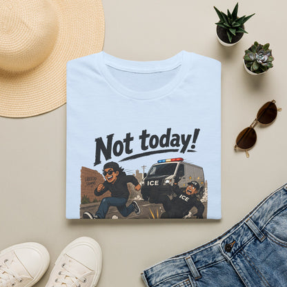 Not Today ICE! T-Shirt