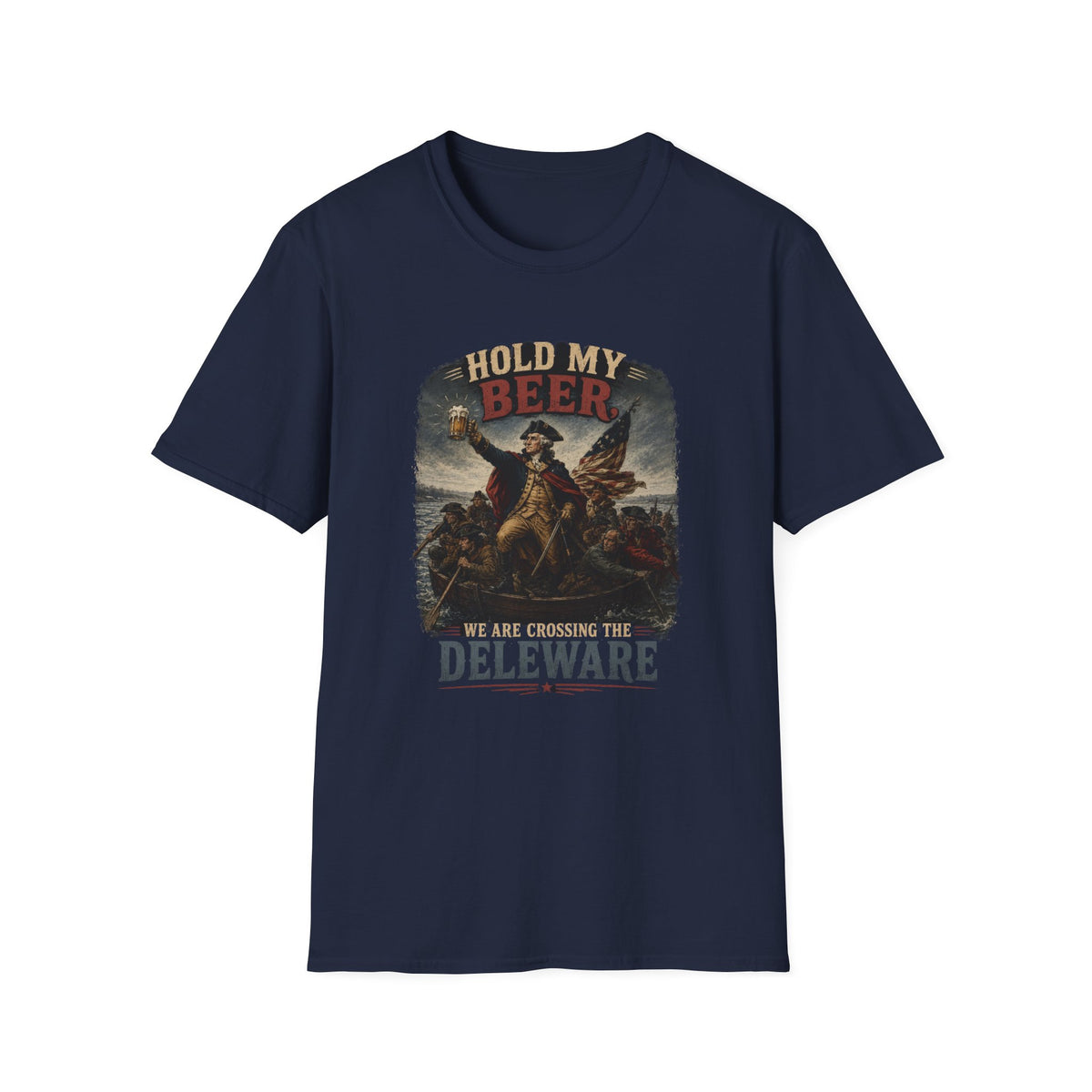 Hold My Beer, We Are Crossing the Delaware T-Shirt