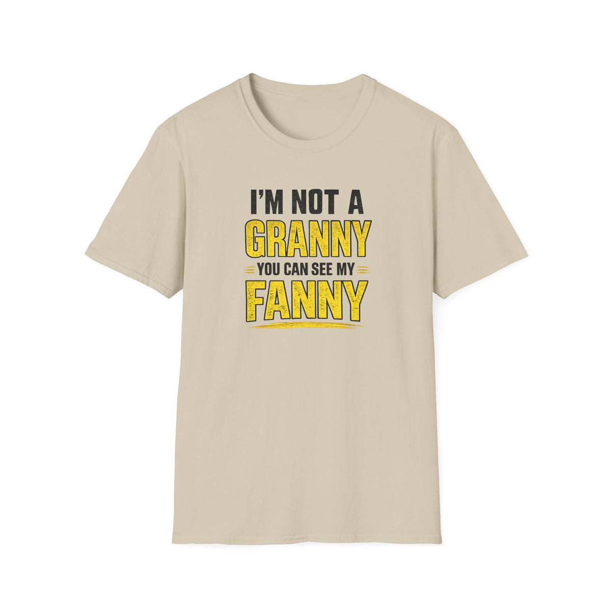 I'm Not a Granny, You Can See My Fanny T-Shirt