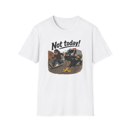 Not Today ICE! T-Shirt