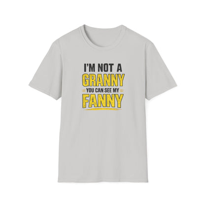 I'm Not a Granny, You Can See My Fanny T-Shirt