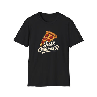Just Ordered It T-Shirt